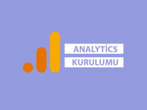 Google Analytics Nedir? Nasıl Kurulur? Nasıl  Kullanılır? Google Analytics Nedir? Nasıl Kurulur? Nasıl  Kullanılır?