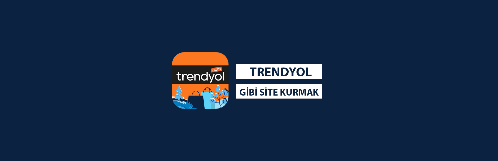 Trendyol Gibi Site Kurmak İçin Gerekenler & Maliyet Hesaplaması