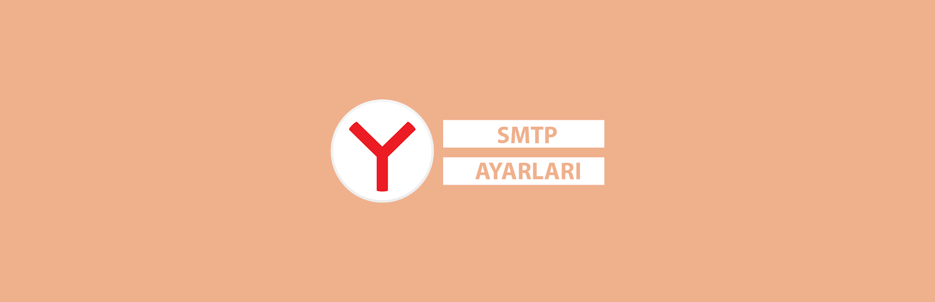 Yandex SMTP Ayarları ile Mail Fonksiyonlarının Aktifleştirilmesi